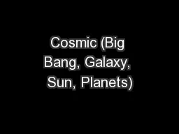 Cosmic (Big Bang, Galaxy, Sun, Planets)