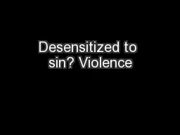 Desensitized to sin? Violence