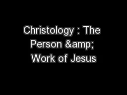 Christology : The Person & Work of Jesus