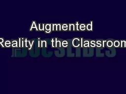 Augmented Reality in the Classroom