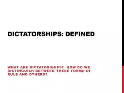 What are dictatorships?  How do we distinguish between these forms of rule and others?