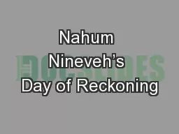 Nahum Nineveh’s Day of Reckoning