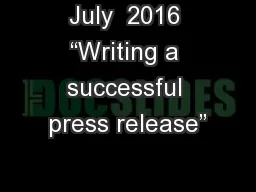 July  2016 “Writing a successful press release”