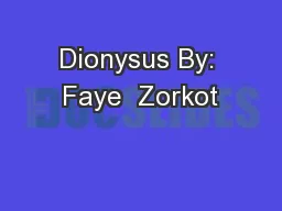 Dionysus By: Faye  Zorkot