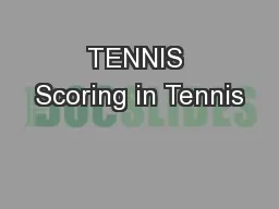 TENNIS Scoring in Tennis