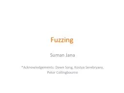 Fuzzing Suman Jana *Acknowledgements: