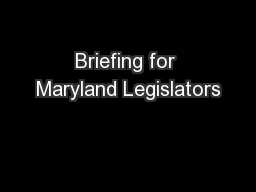 Briefing for Maryland Legislators