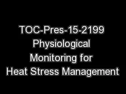 TOC-Pres-15-2199 Physiological Monitoring for Heat Stress Management