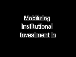 Mobilizing Institutional Investment in