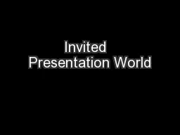Invited  Presentation World