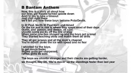 B Bantam Anthem Now, this is a story all about how