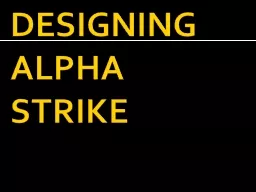 DESIGNING  ALPHA STRIKE ALpha