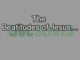The Beatitudes of Jesus…