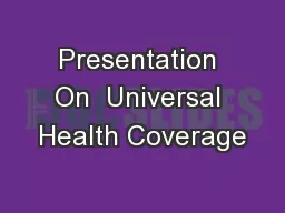 Presentation On  Universal Health Coverage