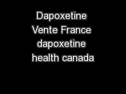 Dapoxetine Vente France dapoxetine health canada