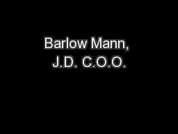 Barlow Mann, J.D. C.O.O.