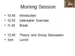Morning Session 10.40 	 Introduction