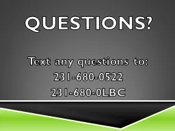 Questions? Text any questions to: