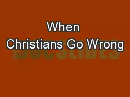 When Christians Go Wrong