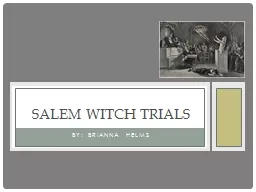 By: Brianna helms Salem witch trials