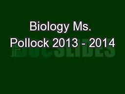 Biology Ms. Pollock 2013 - 2014