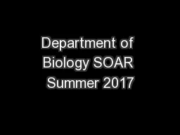 Department of Biology SOAR Summer 2017
