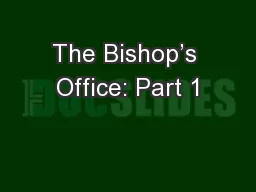 The Bishop’s Office: Part 1