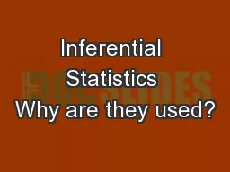 Inferential Statistics Why are they used?