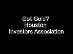 Got Gold? Houston Investors Association
