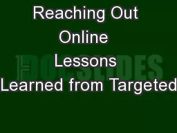 Reaching Out Online  Lessons Learned from Targeted