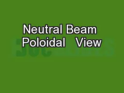 Neutral Beam Poloidal   View