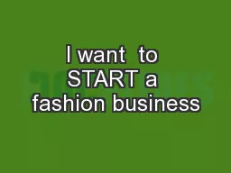 I want  to START a fashion business