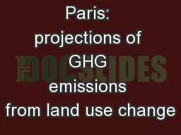 The  road to  Paris: projections of GHG emissions from land use change