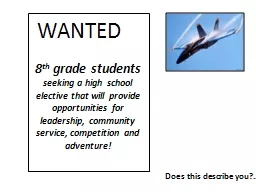 8 th  grade students  seeking a high school elective that will provide opportunities for