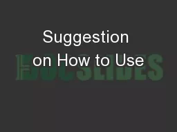 Suggestion on How to Use