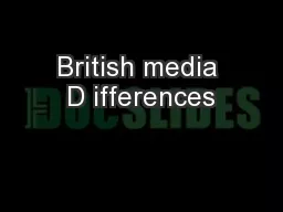 British media D ifferences