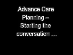 Advance Care Planning – Starting the conversation …