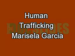 Human Trafficking Marisela Garcia