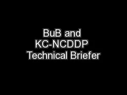 BuB and KC-NCDDP Technical Briefer