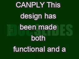 CANPLY This design has been made both functional and a