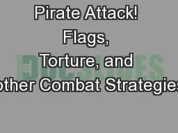 Pirate Attack! Flags, Torture, and other Combat Strategies