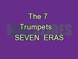 The 7 Trumpets   SEVEN  ERAS