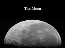 The Moon  Called Luna by the Romans, Selene and Artemis by the Greeks, and many other