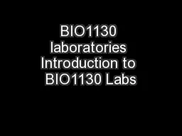 BIO1130 laboratories Introduction to BIO1130 Labs