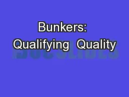 Bunkers: Qualifying  Quality