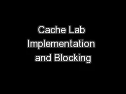 Cache Lab Implementation and Blocking