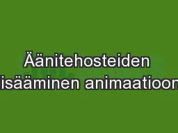 Äänitehosteiden lisääminen animaatioon