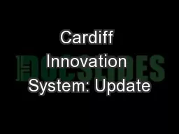 Cardiff Innovation System: Update