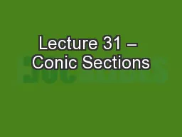 Lecture 31 – Conic Sections