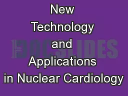 New Technology and Applications in Nuclear Cardiology